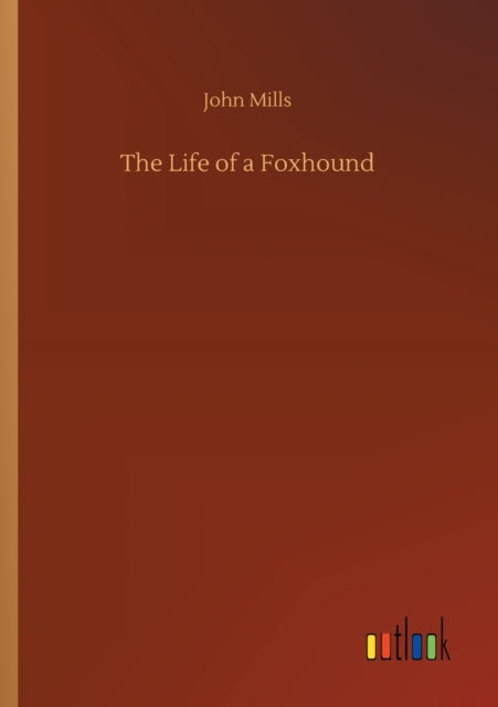 The Life of a Foxhound-9783752420531