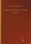 Melmoth the Wanderer Vol 3 (of 4) : Volume 3-9783752420951