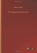 The Huguenots in France-9783752423709