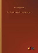 An Outline of Occult Science-9783752424843