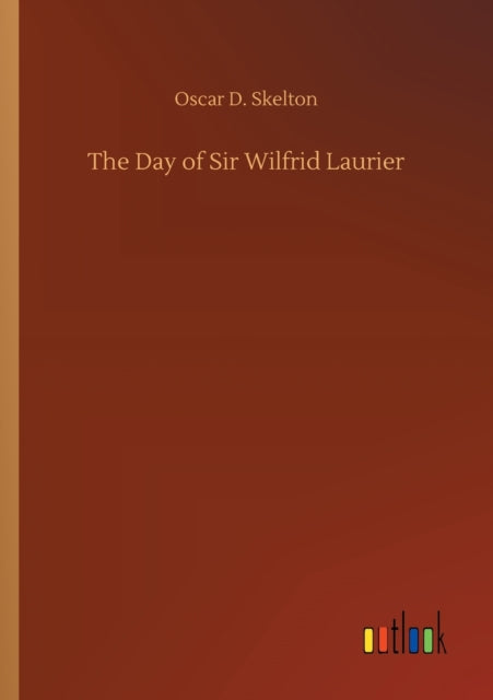 The Day of Sir Wilfrid Laurier-9783752425031