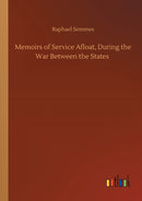 Memoirs of Service Afloat, During the War Between the States-9783752425949