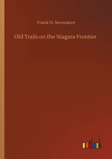 Old Trails on the Niagara Frontier-9783752426670