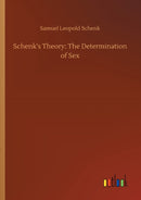 Schenk's Theory : The Determination of Sex-9783752429992