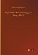 Englands Wirtschaftskrieg gegen Deutschland-9783752431247