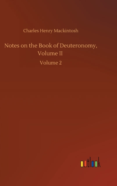 Notes on the Book of Deuteronomy, Volume II : Volume 2-9783752441338