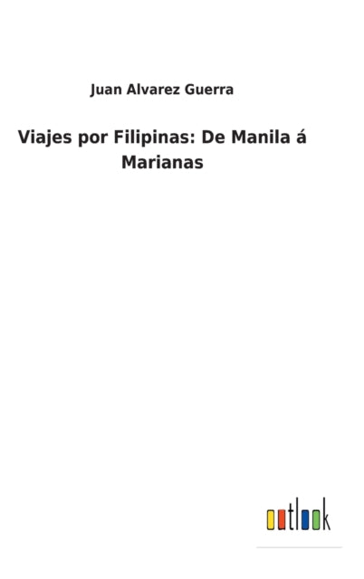 Viajes por Filipinas : De Manila a Marianas-9783752490695