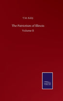 The Patriotism of Illinois : Volume II-9783752500394