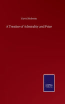 A Treatise of Admirality and Prize-9783752500691