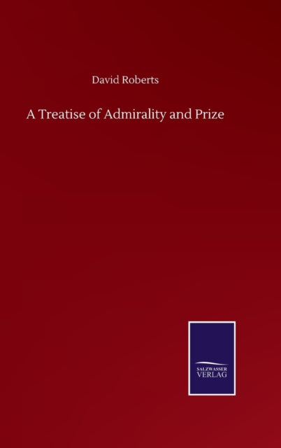 A Treatise of Admirality and Prize-9783752500691