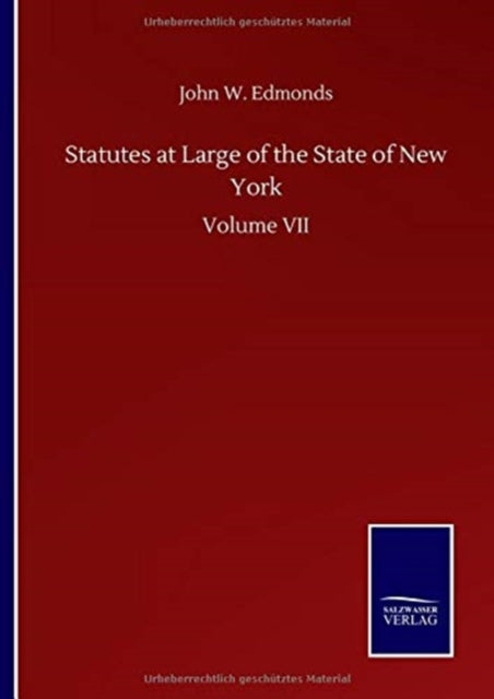Statutes at Large of the State of New York : Volume VII-9783752501490