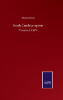 North Carolina reports : Volume LXXIV-9783752504910