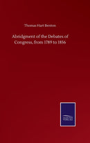 Abridgment of the Debates of Congress, from 1789 to 1856-9783752510034