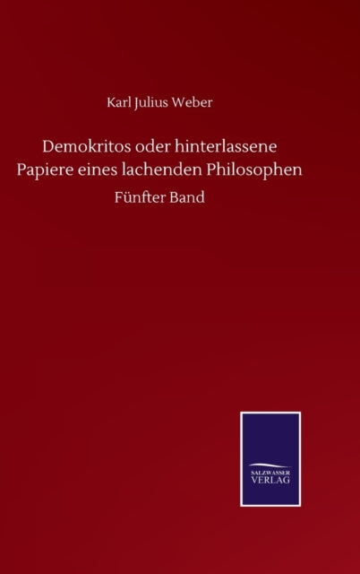 Demokritos oder hinterlassene Papiere eines lachenden Philosophen : Funfter Band-9783752512830