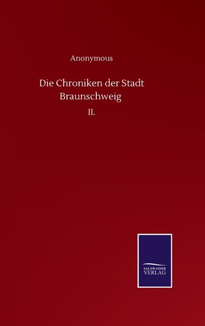 Die Chroniken der Stadt Braunschweig : II.-9783752515374