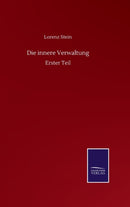 Die innere Verwaltung : Erster Teil-9783752516074