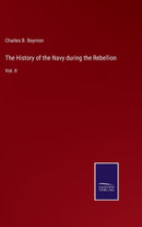 The History of the Navy during the Rebellion : Vol. II-9783752533415