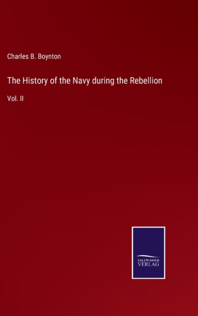 The History of the Navy during the Rebellion : Vol. II-9783752533415