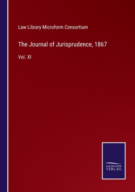 The Journal of Jurisprudence, 1867 : Vol. XI-9783752533545