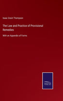 The Law and Practice of Provisional Remedies : With an Appendix of Forms-9783752533750