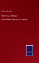 The Oxonian in Iceland : With Glances at Icelandic Folk-Lore and sagas-9783752534078