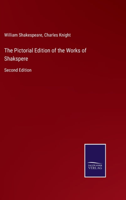 The Pictorial Edition of the Works of Shakspere : Second Edition-9783752534092