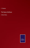 The Saucy Arethusa : A Naval Story-9783752534238