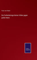 Die Freiheitskriege kleiner Volker gegen große Heere