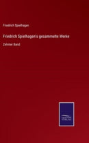 Friedrich Spielhagen's gesammelte Werke