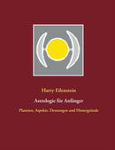 Astrologie fur Anfanger : Planeten, Aspekte, Deutungen und Hintergrunde-9783752608922