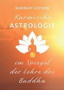 Karmische Astrologie : Im Spiegel der Lehre des Buddha-9783752623413