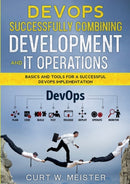 DevOps - Successfully Combining Development and IT Operations : Basics and Tools for a Successful DevOps Implementation-9783752659269
