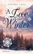 A Love like Winter : Schneekusse und Flockentanz-9783752672442
