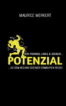 Potenzial : von Pornos, Likes und Zocken zu dem Beginn (d)einer erwachten Reise!-9783752852325