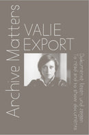Valie Export : Archive Matters. To read and to show documents-9783753300887