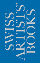 Schweizer Kunstlerbucher- Livres d'artistes suisses - Libri d'artista svizzeri - Swiss artists' books-9783753302126