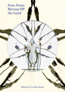 Joan Jonas : Moving Off the Land-9783753302294