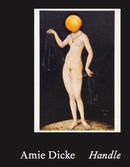 Amie Dicke : Handle / Collecting Alibis (2 vols.)-9783753302997