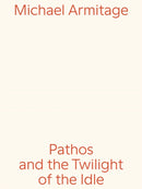 Pathos and the Twilight of the Idle