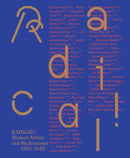 Radical! : Women Artists and Modernisms 1910-1950-9783753305424