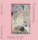Arpita Singh: Remembering-9783753308258