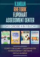 Assessment Center Flipchart Rhetorik KANBAN : Das gro?e 4 in 1 Buch! Schritt fur Schritt zur gefragten Fuhrungskraft und mehr Erfolg im Beruf-9783754316993