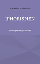 Iphorismen : Nachfolger der Aphorismen-9783754356937