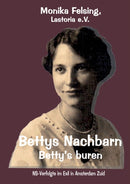 Bettys Nachbarn - Betty's buren : NS-Verfolgte im Exil in Amsterdam Zuid-9783757824846