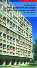 Le Corbusier - L'Unite d'habitation de Marseille / The Unite d'Habitation in Marseilles : et les autres unites d'habitation a Reze-les-Nantes, Berlin, Briey en Foret et Firminy / and the four other un-9783764367183