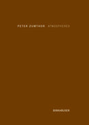 Atmospheres – Architectural Environments. Surrounding Objects