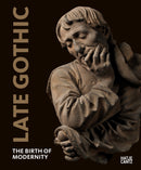 Late Gothic : The Birth of Modernity-9783775747554