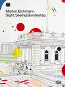 Marion Eichmann (Bilingual edition) : Sight.Seeing Bundestag-9783775752275