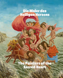 The Painters of the Sacred Heart (Bilingual edition) : Andre Bauchant, Camille Bombois, Seraphine Louis, Henri Rousseau, Louis Vivin-9783775753395
