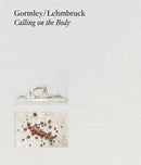 Gormley / Lehmbruck (Bilingual editon) : Calling on the Body-9783775754071